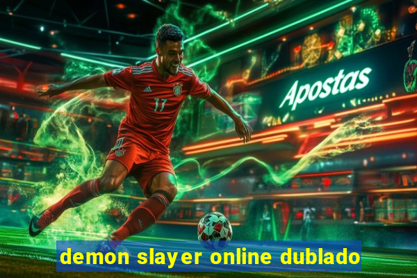 demon slayer online dublado